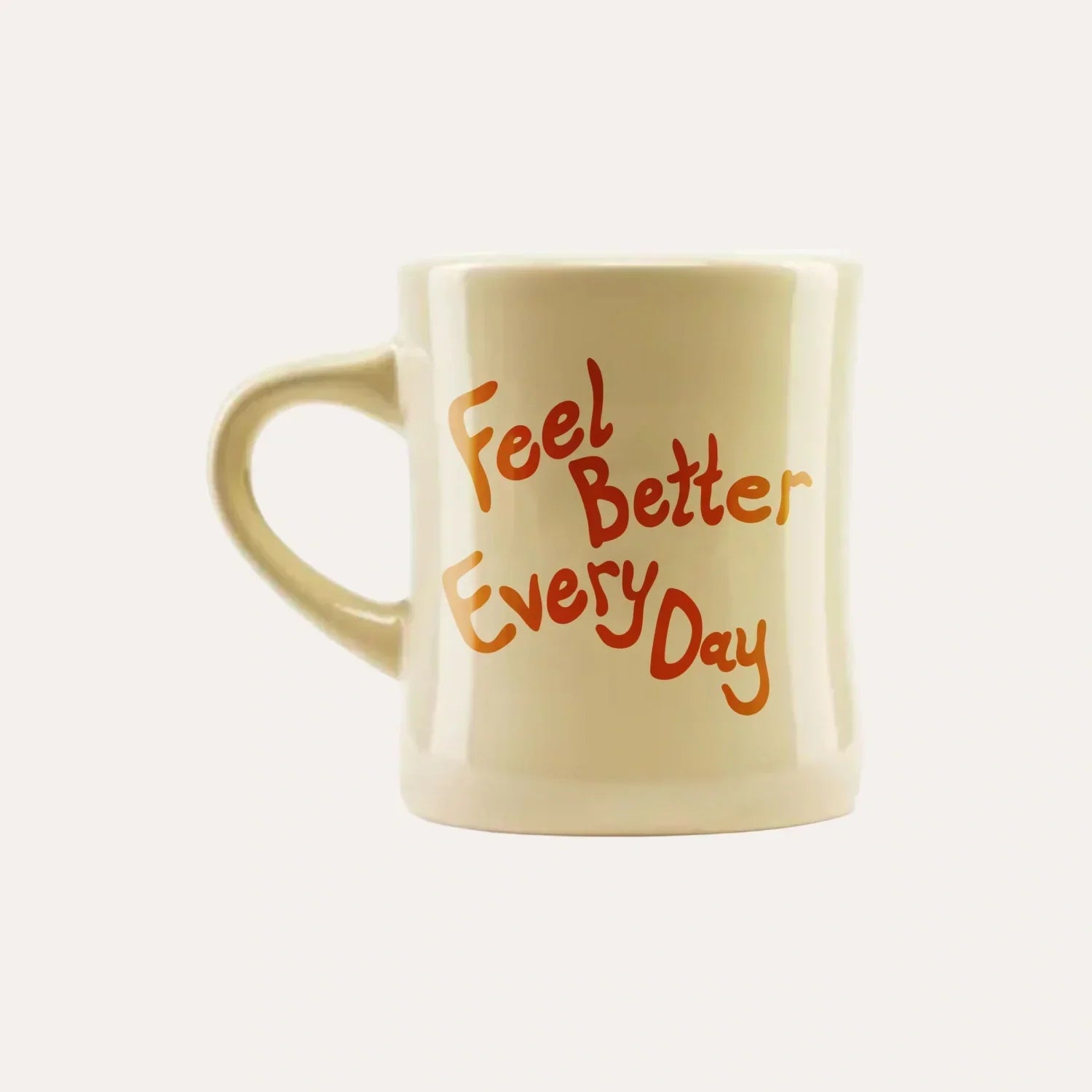 Feel Better Every Day Mug - F79S